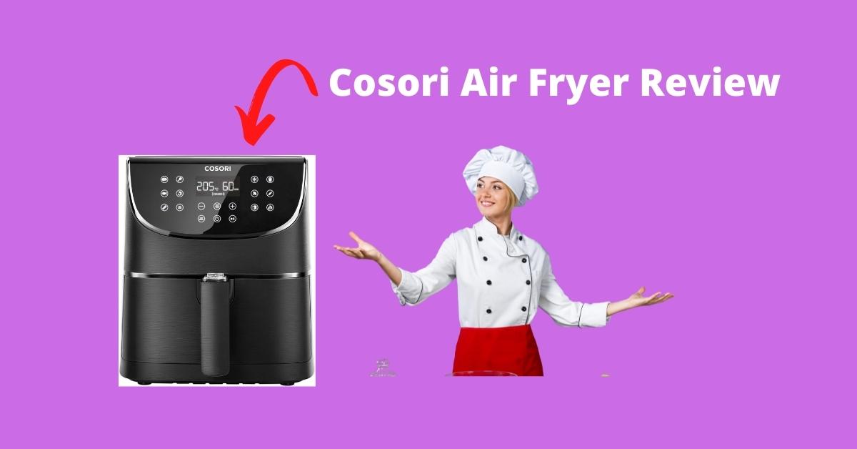 Cosori Air Fryer Review UK