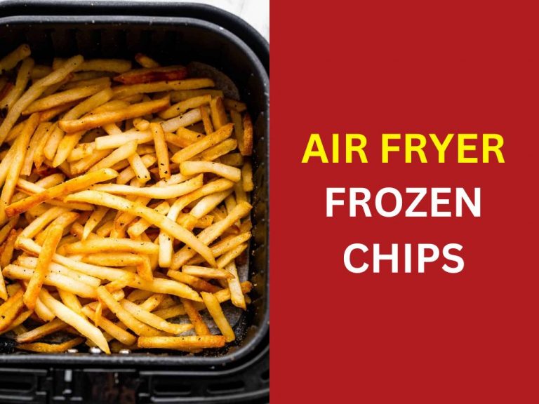 Best Frozen Chips For Air Fryer UK